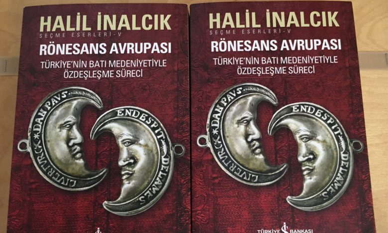 Halil Inalcik Ronesans Avrupasi