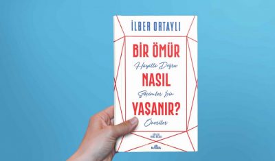 Ilber Ortayli Bir Omur Nasil Yasanir