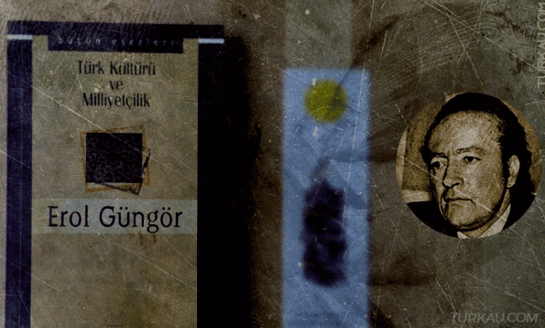 Erol Gungor Turk Kulturu ve Milliyetcilik