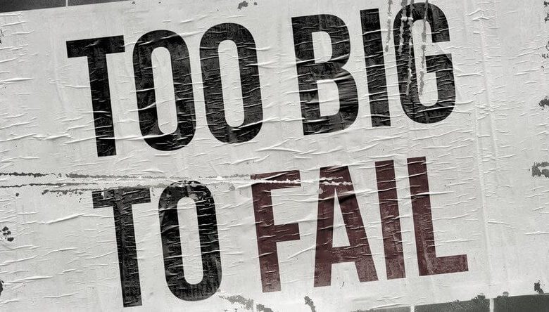 Too Big To Fail