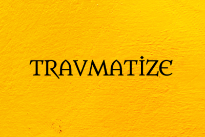 Travmatize