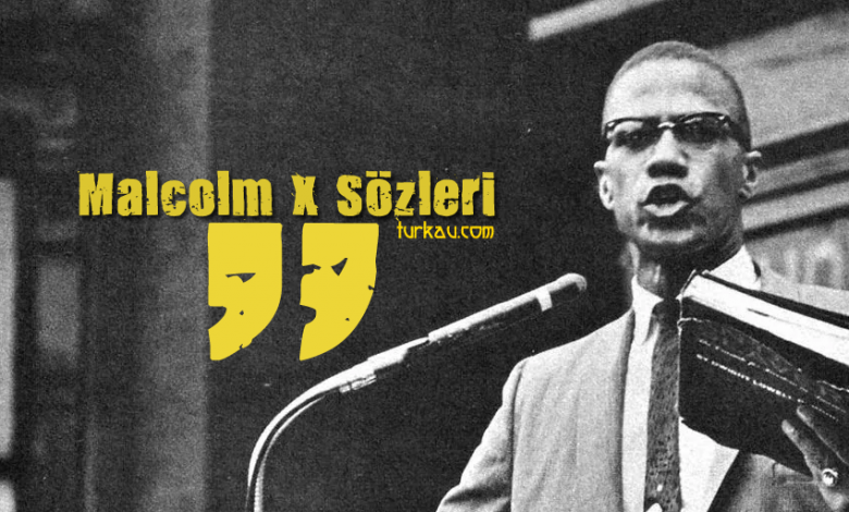 Malcolm X Sozleri